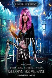 Kel Carpenter Meg Anne The Grimm Brotherhood 02 Reaping Havoc