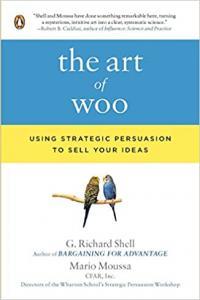 The Art of Woo Using Strategic Persuasion to Sell Your Ideas by G Richard Shell EPUB