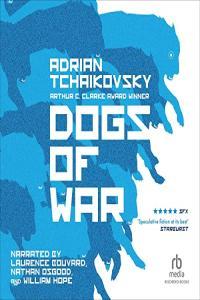 Dogs of War Book 1 Adrian Tchaikovsky 2023 Sci Fi Audiobook miok