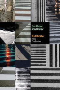 Brad Mehldau Your Mother Should Know Brad Mehldau Plays The Beatles 2023 FLAC PMEDIA
