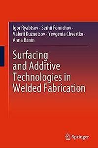 Surfacing and Additive Technologies in Welded Fabrication CourseWikia