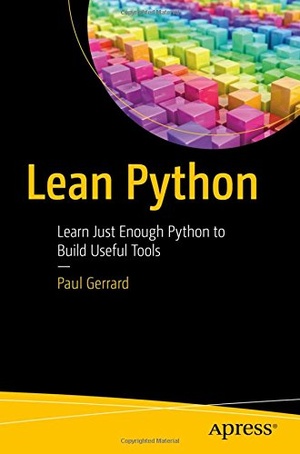 Lean Python Learn Just Enough Python to Build Useful Tools 1st Edition 2016 Pdf Gooner