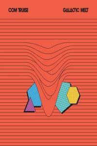 Com Truise Galactic Melt 10th Anniversary Edition 2022 Mp3 320kbps PMEDIA