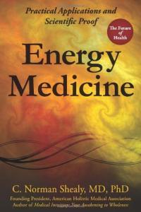 Energy Medicine Practical Applications and Scientific Proof by C Norman Shealy EPUB