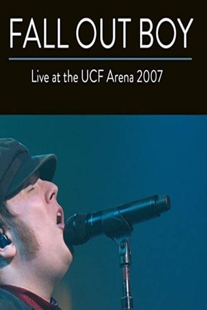 Fall Out Boy: Live from UCF Arena 2007 1080p web YTS