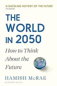 The World in 2050 How to Think About the Future by Hamish McRae EPUB