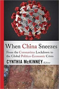 When China Sneezes From the Wuhan Lockdown to the Global Politico Eonomic Implications by Cynthia M