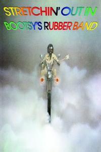 Bootsy s Rubber Band Stretchin Out In Bootsy s Rubber Band PBTHAL 1976 Funk Fla