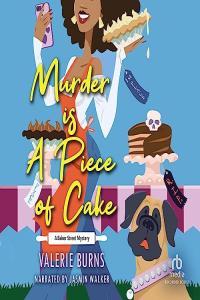 Valerie Burns A Baker Street Mystery 02 Murder Is a Piece of Cake