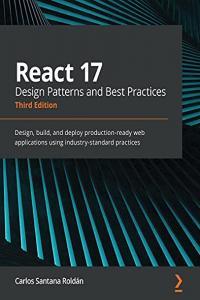 React 17 Design Patterns and Best Practices 3rd Edition BookRAR