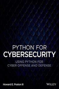 Python for Cybersecurity Using Python for Cyber Offense and Defense by Howard E Poston EPUB