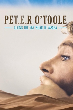 Peter O'Toole: Along the Sky Road to Aqaba 2022 1080p web YTS