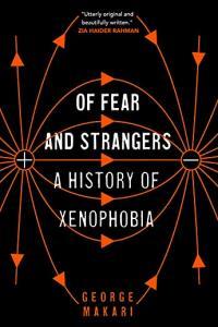 Of Fear and Strangers A History of Xenophobia by George Makari EPUB