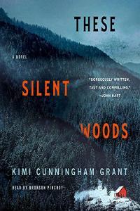 Kimi Cunningham Grant These Silent Woods