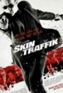 Skin Traffik 2015 720p BluRay x264 Eng Subs Dual Audio Hindi DD 2 0 English 5 1 Exclusive By Dr STAR