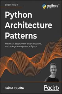 Python Architecture Patterns by Jaime Buelta EPUB