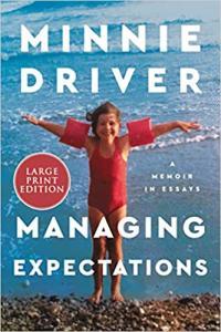 Managing Expectations A Memoir in Essays by Minnie Driver EPUB