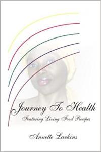 Journey To Health by Annette Larkins PDF