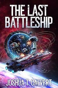 The Last Battleship The Last Battleship book 1 by Joshua T Calvert EPUB