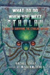 What to Do When You Meet Cthulhu A Guide to Surviving the Cthulhu Mythos by William Jones EPUB