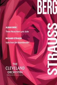 The Cleveland Orchestra Berg Three Pieces from Lyric Suite Strauss Suite from Der Rosenkavalie