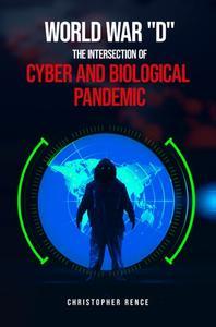 World War D The Intersection of Cyber and Biological Pandemics CourseWikia