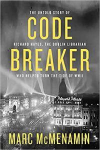 Codebreaker The Untold Story of Richard Hayes by Marc McMenamin EPUB