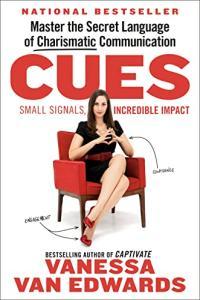 Cues Master the Secret Language of Charismatic Communication by Vanessa Van Edwards EPUB
