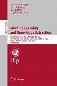 Machine Learning and Knowledge Extraction 6th IFIP TC 5 DevCourseWeb