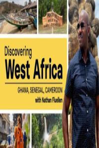 Discovering West Africa Ghana Senegal Cameroon