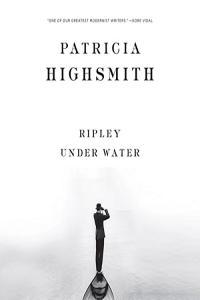Patricia Highsmith Ripley 05 Ripley Under Water