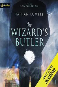 Nathan Lowell The Wizard s Butler 01 The Wizard s Butler