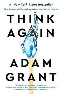 Think Again The Power of Knowing What You Don t Know by Adam Grant EPUB