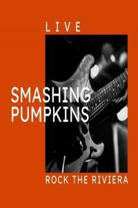 The Smashing Pumpkins Smashing Pumpkins Live Rock The Riviera 2022 Mp3 320kbps PMEDIA