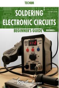 Soldering electronic circuits Beginner s guide BookRAR