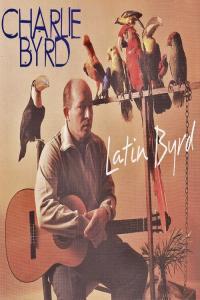 Charlie Byrd Latin Byrd Remastered 2022 Mp3 320kbps PMEDIA