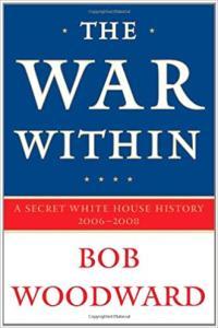 The War Within A Secret White House History 2006 2008 DevCourseWeb