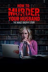 How to Murder Your Husband The Nancy Brophy Story 2023 720p WEB h264 BAE