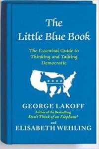 The Little Blue Book The Essential Guide to Thinking and Talking Democratic by George Lakoff EPUB