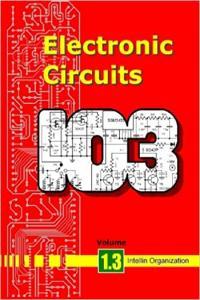 Electronic Circuits Volume 1 3 compilation of 103 electronic circuits grouped in nine categories w