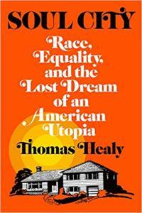 Soul City Race Equality and the Lost Dream of an American Utopia by Thomas Healy EPUB
