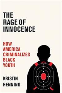 The Rage of Innocence How America Criminalizes Black Youth by Kristin Henning EPUB