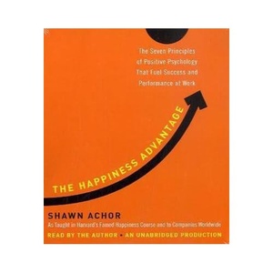 The Happiness Advantage The Seven Principles of Positive Psychology That Fuel Success and Performance at Work Mantesh