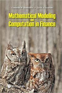 Mathematical Modeling and Computation in Finance by Cornelis Oosterlee PDF
