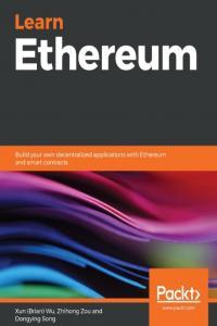 Learn Ethereum Build Your Own Decentralized Applications With Ethereum And Smart Contracts