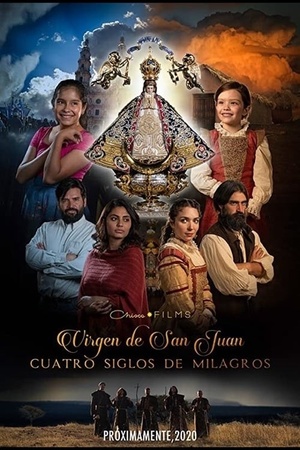 Our Lady of San Juan, Four Centuries of Miracles 2021 1080p web YTS