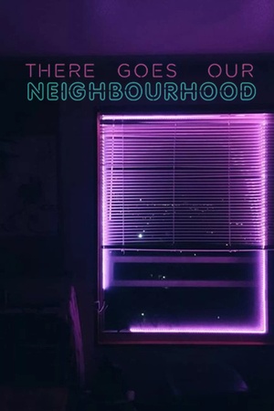 There Goes Our Neighbourhood 2018 1080p web YTS