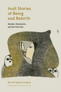 Inuit Stories Of Being And Rebirth Gender Shamanism And The Third Sex