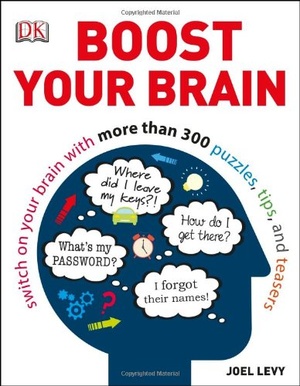 Boost Your Brain Switch on Your Brain With more than 300 Puzzles Tips and Teasers Joel Levy Mantesh