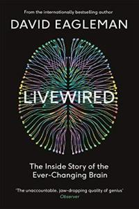 Livewired The Inside Story of the Ever Changing Brain by David Eagleman EPUB